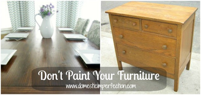 Don't paint your furniture