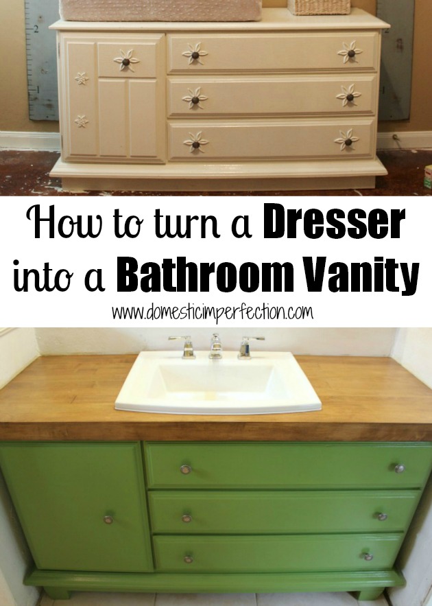 How to turn a dresser into a bathroom vanity - Domestic Imperfection