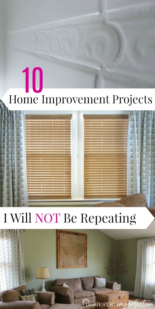 Ten home improvement projects I won’t be repeating