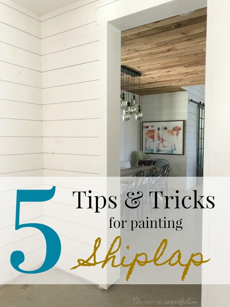 all of the tips and tricks you need to know for painting shiplap