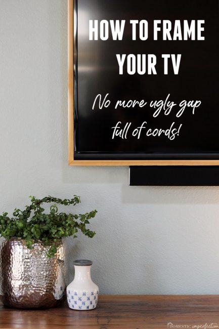 How to frame your TV - a super simple and budget friendly way to hide the gap and the cords